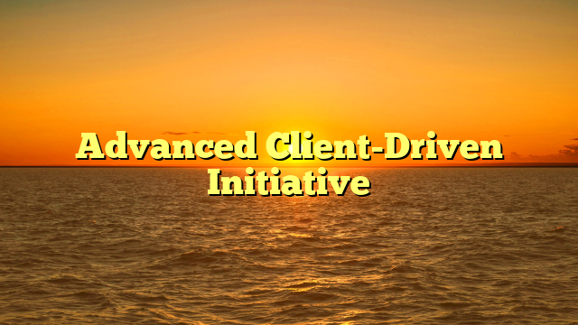 Advanced Client-Driven Initiative