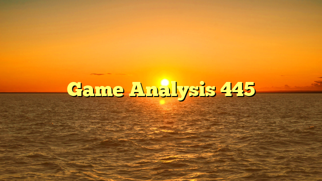Game Analysis 445