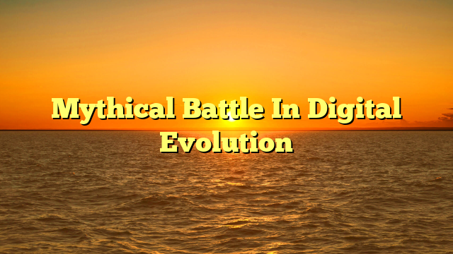 Mythical Battle In Digital Evolution